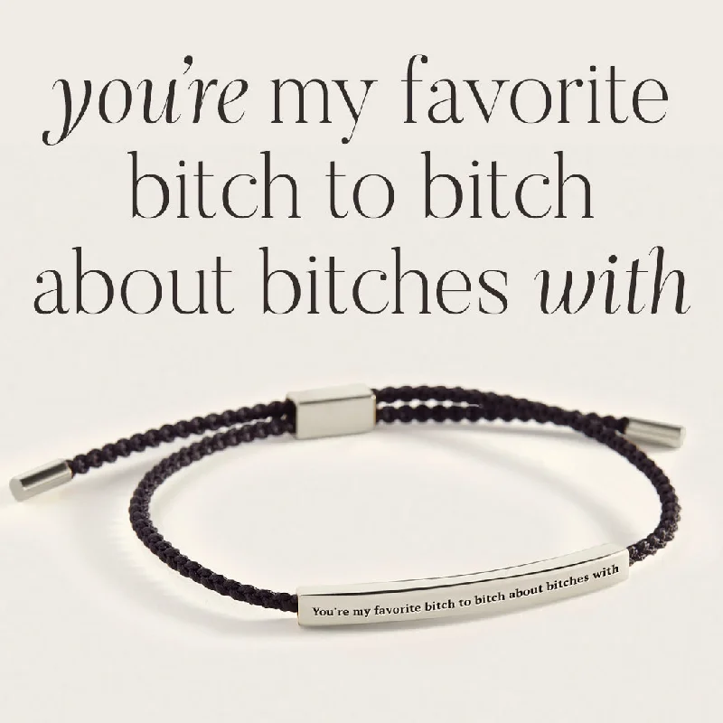 Full moon bangles-You're My Favorite Bitch To Bitch About Bitches With Inspire Bracelet